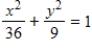 Find the center and vertices which located on the major axis of the ellipse from given equation and select its graph. ​   ​ A) Center: (0,0)  Vertices: (-6,0)  ​   B) Center: (0,0)  Vertices: (±6,0)  ​   C) Center: (0,0)  Vertices: (-6,0)  ​   D) Center: (0,0)  Vertices: (±6,0)  ​   E) Center: (0,0)  Vertices: (6,0)  ​  