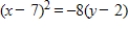 Give the standard form of the equation of the parabola with the given characteristics. vertex: (-7, -2)  focus: (-5, -2)  A)    B)    C)    D)    E)   