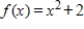 Evaluate the indicated function for   and   . ​   ​ A) 12 B) -10 C) 7 D) 14 E) 10