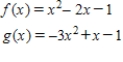 Find (f + g) (x) .​ ​   ​ ​ A) ​   B) ​   C) ​   D) ​   E) ​  