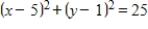 Find the center and radius of the circle   . A) center: (1, 5) , radius 5 B) center: (5, 1) , radius 25 C) center: (-5, -1) , radius 5 D) center: (-5, -1) , radius 25 E) center: (5, 1) , radius 5