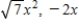 Identify the terms.Then identify the coefficients of the variable terms of the expression.   ​ A)    , and 7 are the terms;   and 2 are the coefficients. B)    , and 7 are the terms;   and -2 are the coefficients. C)    , and -7 are the terms;   and 2 are the coefficients. D)    , and -7 are the terms;   and -2 are the coefficients. E)    , and -7 are the terms;   and 2 are the coefficients.