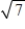 Identify the terms.Then identify the coefficients of the variable terms of the expression.   ​ A)    , and 7 are the terms;   and 2 are the coefficients. B)    , and 7 are the terms;   and -2 are the coefficients. C)    , and -7 are the terms;   and 2 are the coefficients. D)    , and -7 are the terms;   and -2 are the coefficients. E)    , and -7 are the terms;   and 2 are the coefficients.