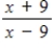 Evaluate the expression for the given value of x. expression:   value: x = -9 A)    B)    C) 0 D) not possible since numerator is 0 E) not possible since denominator is 0