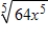 Use the properties of radicals to simplify the following expression. ​   ​ A)    B)    C)    D)    E)   