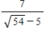 Rationalize the denominator of the following expression and then simplify your answer. ​   ​ A)    B)    C)    D)      E)   