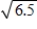 Fill in the missing form of the expression. ​ Radical Form Rational Exponent Form   ------- ​ A)    ​ B) 6.5 C)    ​ D)    E)   