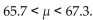A 99% confidence interval (in inches) for the mean height of a populatio This result is based on a sample of size 144. Construct the 95% confidence interval. (Hint: you will first need to find the sample Mean and sample standard deviation).