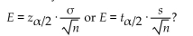 How do you determine whether to use the z or t distribution in computing the margin of error,