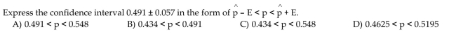 Express the confidence interval using the indicated format.