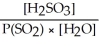 Express the equilibrium constant for the following reaction: SO<sub>2(</sub><sub>g</sub><sub>) </sub> + H<sub>2</sub>O(l)  ⇌ H<sub>2</sub>SO<sub>3</sub>(aq)  A)  K =   B)  K =   C)  K =   D)  K =   E)  K =  
