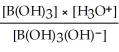 Express the equilibrium constant for the following reaction: B(OH) <sub>3</sub>(aq) <sub> </sub>+ 2H<sub>2</sub>O(l)  ⇌ B(OH) <sub>3</sub>(OH) <sup>-</sup>(aq)  + H<sub>3</sub>O<sup>+</sup>(aq)  A)  K<sub>c </sub>=   B)  K<sub>c </sub>=   C)  K<sub>c </sub>=   D)  K<sub>c </sub>=   E)  K<sub>c </sub>=  