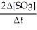 Given the following balanced equation, determine the rate of reaction with respect to [SO<sub>3</sub>]. 2SO<sub>2</sub>(g)  + O<sub>2</sub>(g)  → 2SO<sub>3</sub>(g)  A)  Rate = -     B)  Rate = +     C)  Rate = -   D)  Rate = +   E)  It is not possible to determine the answer without more information.