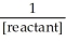 What data should be plotted to show that experimental concentration data fit a zeroth-order reaction? A)  ln[reactant] vs. time B)    vs. time C)  ln(k)  vs.   D)  ln(k)  vs. E<sub>a</sub> E)  [reactant] vs. time
