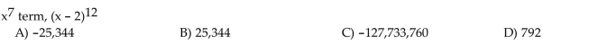 Find the coefficient of the given term in the binomial expansion.
