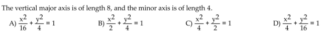 Find an equation in standard form for the ellipse that satisfies the given conditions.
