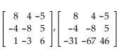 Determine which elementary row operation(s) applied to the first matrix will yield the second matrix. - 