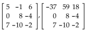 Determine which elementary row operation(s) applied to the first matrix will yield the second matrix. - 