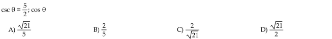 Assume that is an acute angle in a right triangle satisfying the given conditions. Evaluate the indicated trigonometric function.