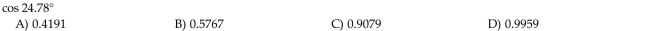 Use a calculator to find the function value to four decimal places.