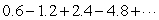 Find the sum of   . If it does not exist, enter  DNE .