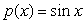 Which of the following could possibly be density functions? Select all that apply. A)    for   B)    for   C)    for  