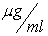 The concentration, in   , of a drug introduced gradually into the body can be modeled by   . What is the rate of change in the concentration at t = 120?
