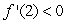 <strong>A function f satisfies the following conditions: , , , , and for . Which of the following are possible values for ? Select all that apply.</strong> A)4 B)8 C)14