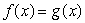 Assume that f and g are differentiable functions defined on all of the real line. If   for all x and if   for some   , then   for all x.