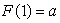 Find an antiderivative   of   such that   , for some constant a. A)    B)    C)    D)   