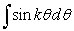 Find the indefinite integral   , where k is a constant. A)    B)    C)    D)   