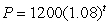 <strong>A town has 1200 people initially. Find the formula for the population of the town, P, in terms of the number of years, t, if the town grows at an annual rate of 8% a year.</strong> A) B) C) D)