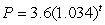 The population of Nicaragua was 3.6 million in 1990 and growing at 3.4% per year. Let P be the population in millions, and let t be the time in years since 1990. Express P as a function of t. Select all that apply. A)    B)    C)    D)   