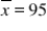 Adult IQs are normally distributed, with a standard deviation of 15.We sample 10 adults and find   .What is a 95% confidence interval for the mean adult IQ? A)  (65.6, 124.4)  B)  (85.703, 104.297)  C)  (83.967, 106.033)  D)  (85.513, 104.487) 