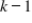 For the Kruskal-Wallis test, the test statistic follows a chi-square distribution with   degrees of freedom if H₀ is true and: A)    . B)    . C)    . D)    .and  