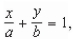 Use the result,  the line with intercepts   has the equation     to write an equation of the line with x-intercept:   and y-intercept:   A)    B)    C)    D)    E)   