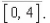 Locate the absolute extrema of the function   on the closed interval   A) absolute max:   absolute min:   B) no absolute max; absolute min:   C) absolute max:   ; absolute min:   D) absolute max:   ; no absolute min E) no absolute max or min