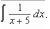Find the indefinite integral of   A)    B)    C)    D)    E)   