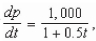 Suppose a population of bacteria is changing at a rate of   where t is the time in days.The initial population (when t = 0)  is 500.Write an equation that gives the population at Any time t. A)    B)    C)    D)    E)   