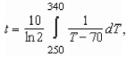 Find the time required for an object to cool from   by evaluating   where t is time in minutes.Round your answer to four decimal places. A) 6.4346 minutes B) 4.4251 minutes C) 3.6907 minutes D) 4.0598 minutes E) 5.8496 minutes