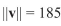 Find the vector v with the given magnitude   and the same direction as   A)    B)    C)    D)    E)   