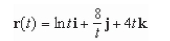 Given the vector-valued function below, evaluate     A)    B)    C)    D)    E)   