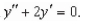 Find the general solution of the linear differential equation   A)    B)    C)    D)    E)   