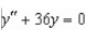 Find the particular solution of the linear differential equation   that satisfies the initial conditions   A)    B)    C)    D)    E)   