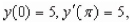 Find the particular solution of the linear differential equation   that satisfies the boundary conditions   if possible. A) no solution B)    C)    D)    E)   