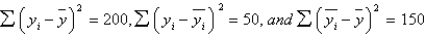 In a simple linear regression problem, the following sum of squares are produced:   . The percentage of the variation in y that is explained by the variation in x is: A)  25% B)  75% C)  33% D)  50% E)  150%