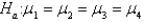 In a one-way ANOVA, if the null hypothesis is   then the alternative hypothesis is: A)  at least one of the means are different from the others B)  at least two of the means are different from the others C)  at least three of the means are different from the others D)  all populations means differ E)  none of the populations means differ