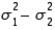 When comparing two population variances, we use the ratio   rather than the difference   .