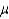 A summary measure calculated for a population is called a parameter and is designated by Greek letters (such as   for mean or   for proportion).