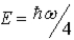 The ground state energy of a harmonic oscillator is A)    B)    C)    D)  E = 0 E)   